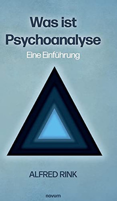 Was ist Psychoanalyse - Eine Einführung (German Edition)