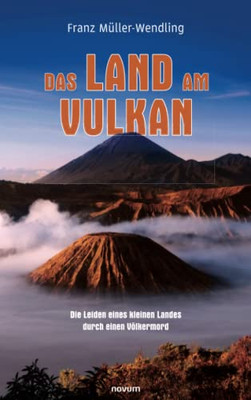 Das Land am Vulkan: Die Leiden eines kleinen Landes durch einen Völkermord (German Edition)