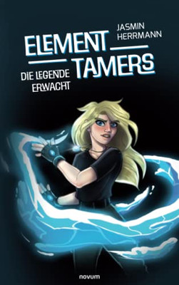Element Tamers: Die Legende erwacht (German Edition)