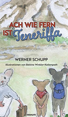 Ach wie fern ist Teneriffa (German Edition)
