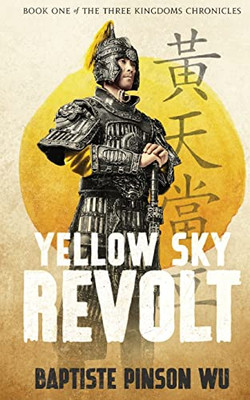 Yellow Sky Revolt (1) (The Three Kingdoms Chronicles)