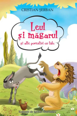 Leul si magarul: si alte povestiri cu talc (Romanian Edition) (Romansch Edition)