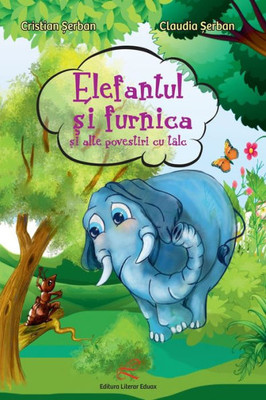 Elefantul si furnica: si alte povestiri cu talc (Romanian Edition) (Romansch Edition)