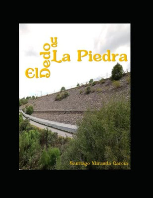 El dedo y la piedra (Spanish Edition)