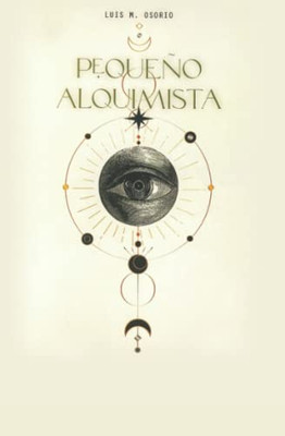 Pequeño Alquimista: El hombre que leyó a Louis Lucas (Libro I) (Spanish Edition)