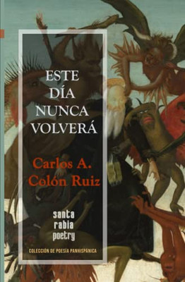 Este día nunca volverá (Colección de poesía panhispánica) (Spanish Edition)
