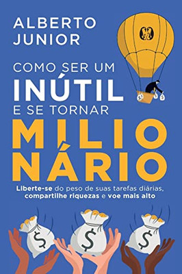 Como ser um inútil e se tornar milionário (Portuguese Edition)