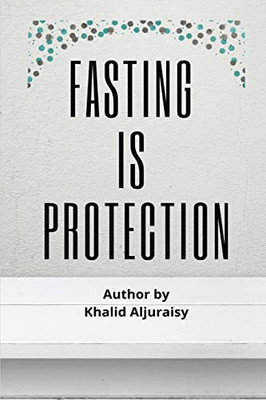 Fasting Is Protection