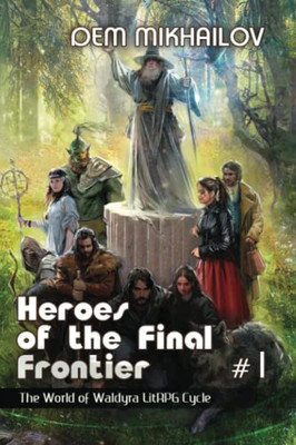 Heroes of the Final Frontier (Book #1): LitRPG Series