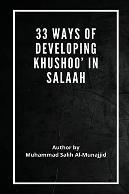 33 Ways of developing Khushoo' in Salaah