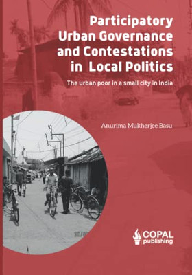Participatory Governance and Contestations in Local Politics