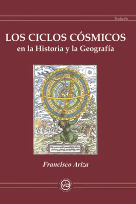 LOS CICLOS CÓSMICOS EN LA HISTORIA Y LA GEOGRAFÍA (Spanish Edition)