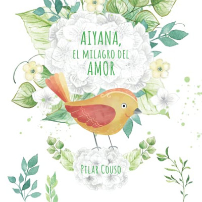 AIYANA, EL MILAGRO DEL AMOR (Spanish Edition)