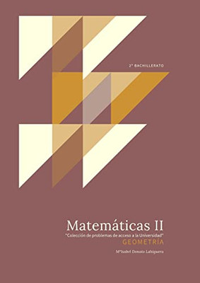 Matemáticas II: Geometría. Colección de Problemas de acceso a la Universidad (Spanish Edition)