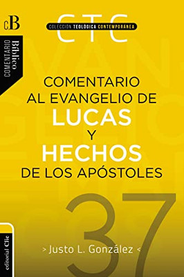 Comentario al Evangelio de Lucas y a los Hechos de los apóstoles (Colección Teológica Contemporánea) (Spanish Edition)