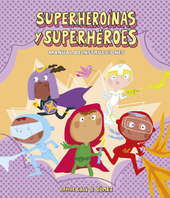 Superheroínas y superhéroes. Manual de instrucciones (Somos8) (Spanish Edition)