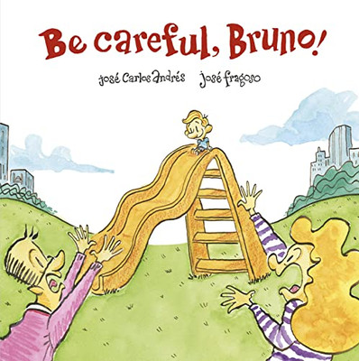 Be Careful, Bruno! (Somos8)