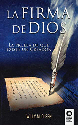 La firma de Dios: La prueba de que existe un Creador (Spanish Edition)