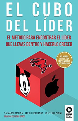 El cubo del líder: El método para encontrar el líder que llevas dentro y hacerlo crecer (Spanish Edition)