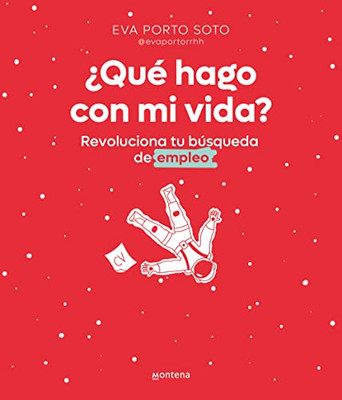 ¿Qué hago con mi vida? Revoluciona tu búsqueda de empleo / What Do I Do With My Life? (Spanish Edition)