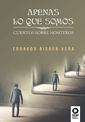 Apenas lo que somos (Spanish Edition)