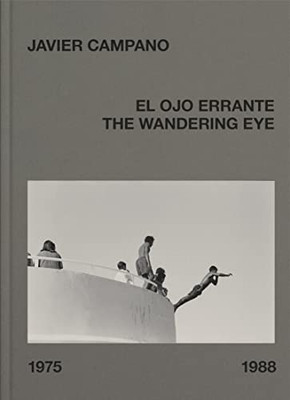 Javier Campano: The Wandering Eye (English and Spanish Edition)