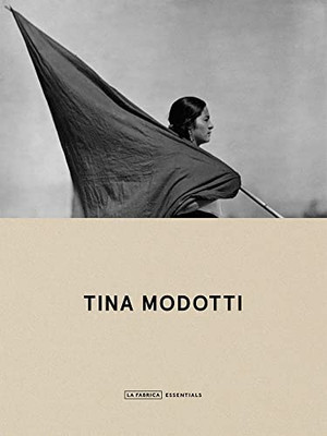 Tina Modotti: La Fábrica Essentials