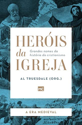 Heróis da Igreja - Vol. 2 - A Era Medieval: Grandes nomes da história do cristianismo (Portuguese Edition)
