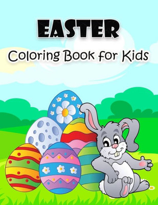 Easter Coloring Book for Kids: Big and Super Fun Easter Illustrations for Boys, Girls, Toddlers and Preschoolers