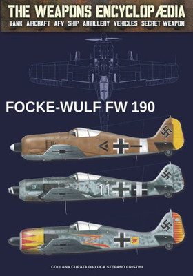 Focke Wulf FW-190 (The Weapons Enciclopaedia) (Italian Edition)
