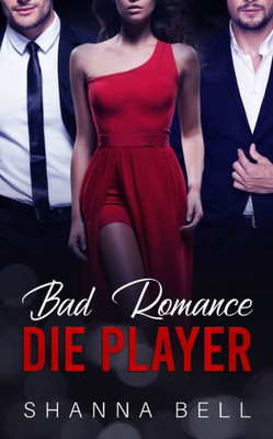 Bad Romance  Die Player: ein MFM-Mafia-Liebesroman (German Edition)