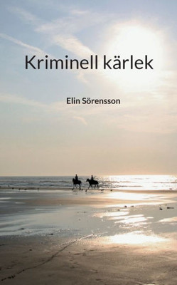 Kriminell kärlek (Swedish Edition)