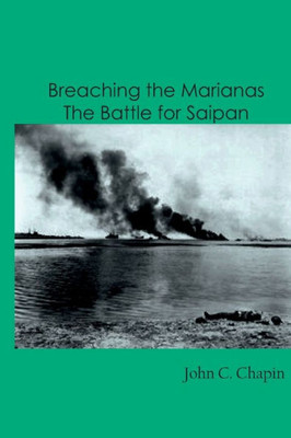 Breaching the Marianas: The Battle for Saipan