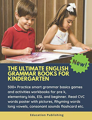 The Ultimate English Grammar Books for Kindergarten: 500+ Practice smart grammar basics games and activities workbooks for pre k, elementary kids, ESL ... words long vowels, consonant sounds flashcard