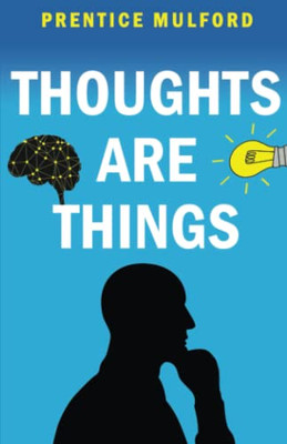 Thoughts are Things