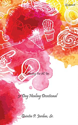 31 Day Healing Devotional: Is Healing for All, Yes.