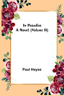 In Paradise; A Novel. (Volume II)