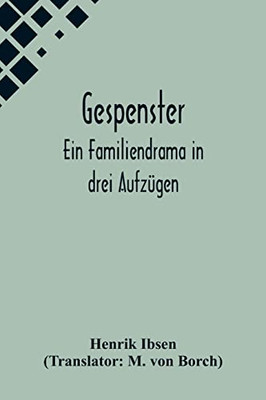 Gespenster: Ein Familiendrama in drei Aufzügen (German Edition)