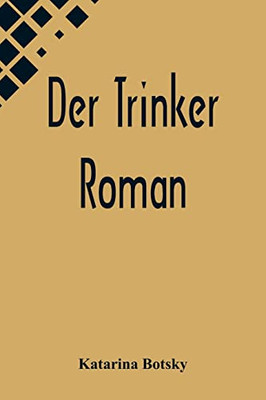 Der Trinker: Roman (German Edition)