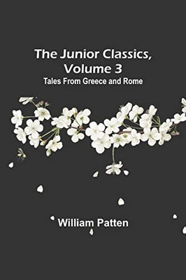 The Junior Classics, Volume 3: Tales from Greece and Rome