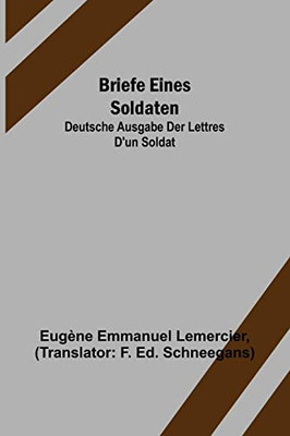 Briefe eines Soldaten: Deutsche Ausgabe der Lettres d'un soldat (German Edition)