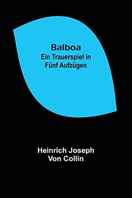 Balboa: Ein Trauerspiel in fünf Aufzügen (German Edition)