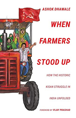 When Farmers Stood Up: How the Historic Kisan Struggle in India Unfolded