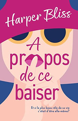 A propos de ce baiser (French Edition)