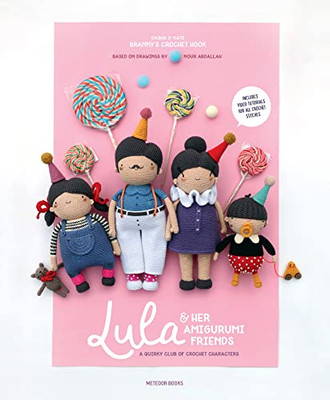 Lula & Her Amigurumi Friends: A Quirky Club of Crochet Characters