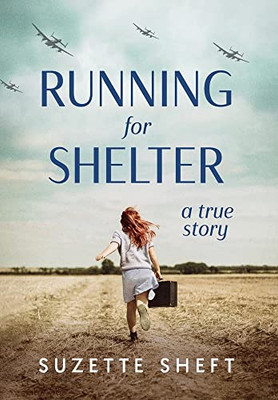 Running for Shelter: A True Story (Holocaust Books for Young Adults)