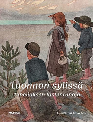 Luonnon sylissä: Topeliuksen lastenrunoja (Finnish Edition)