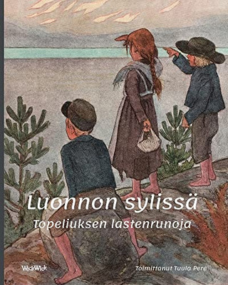 Luonnon sylissä: Topeliuksen lastenrunoja (Finnish Edition)