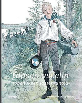 Lapsen askelin: Topeliuksen lastenrunoja (Finnish Edition)