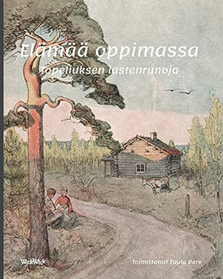 Elämää oppimassa: Topeliuksen lastenrunoja (Finnish Edition)